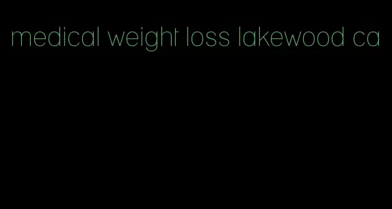 medical weight loss lakewood ca