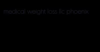 medical weight loss llc phoenix