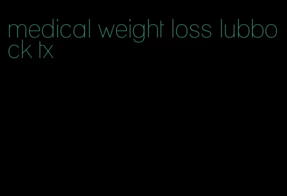 medical weight loss lubbock tx