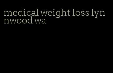 medical weight loss lynnwood wa