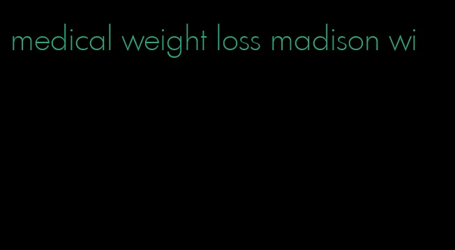 medical weight loss madison wi