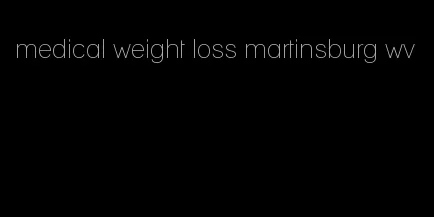 medical weight loss martinsburg wv