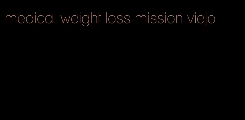 medical weight loss mission viejo