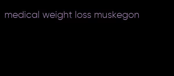 medical weight loss muskegon