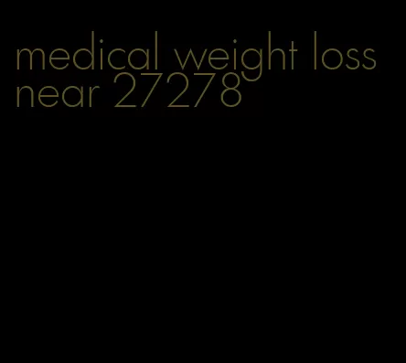 medical weight loss near 27278