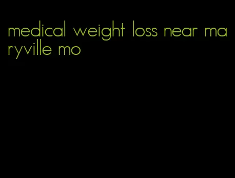 medical weight loss near maryville mo