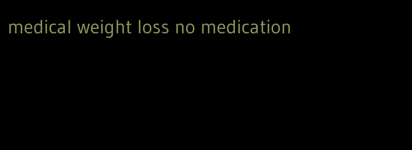 medical weight loss no medication