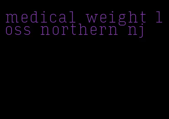 medical weight loss northern nj