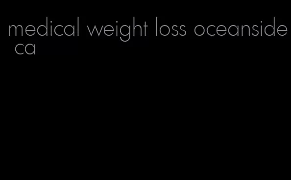 medical weight loss oceanside ca