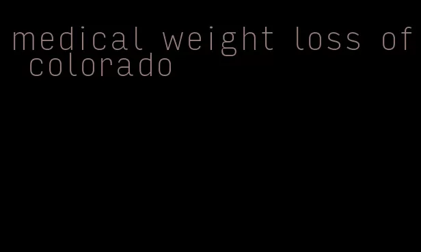 medical weight loss of colorado