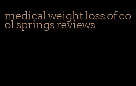 medical weight loss of cool springs reviews