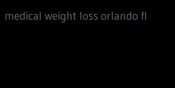 medical weight loss orlando fl