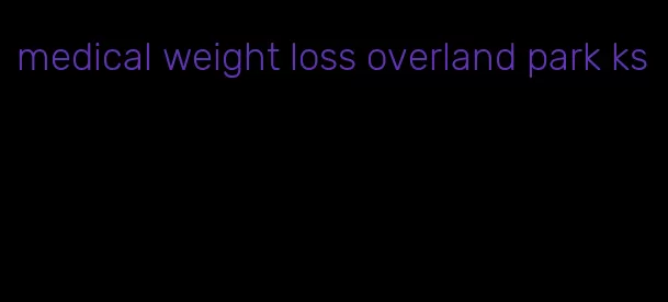 medical weight loss overland park ks