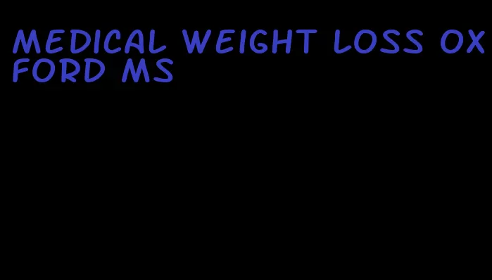 medical weight loss oxford ms