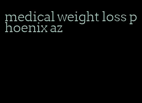 medical weight loss phoenix az