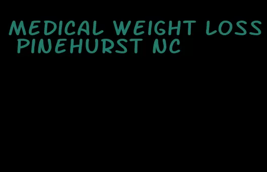 medical weight loss pinehurst nc