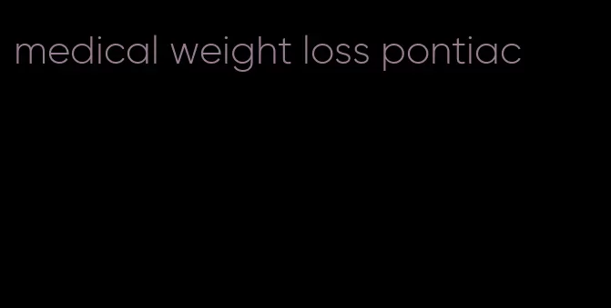 medical weight loss pontiac