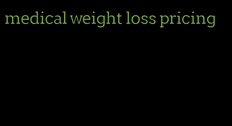 medical weight loss pricing