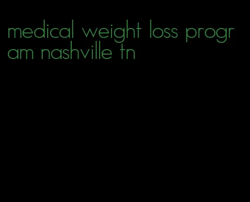 medical weight loss program nashville tn