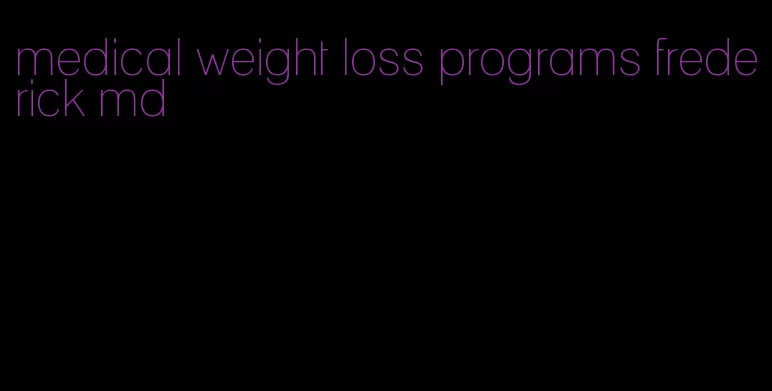 medical weight loss programs frederick md