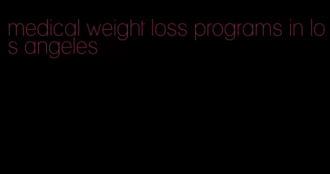 medical weight loss programs in los angeles