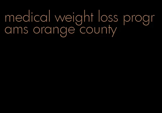 medical weight loss programs orange county