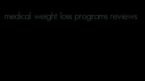 medical weight loss programs reviews