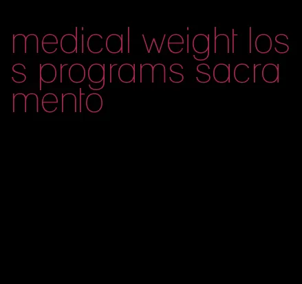 medical weight loss programs sacramento