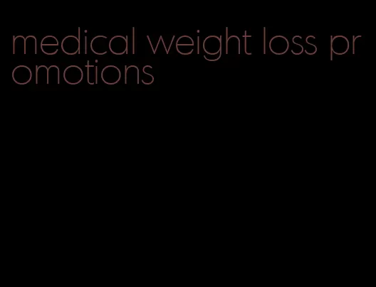 medical weight loss promotions