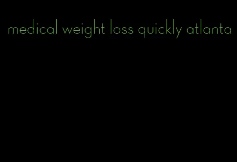 medical weight loss quickly atlanta