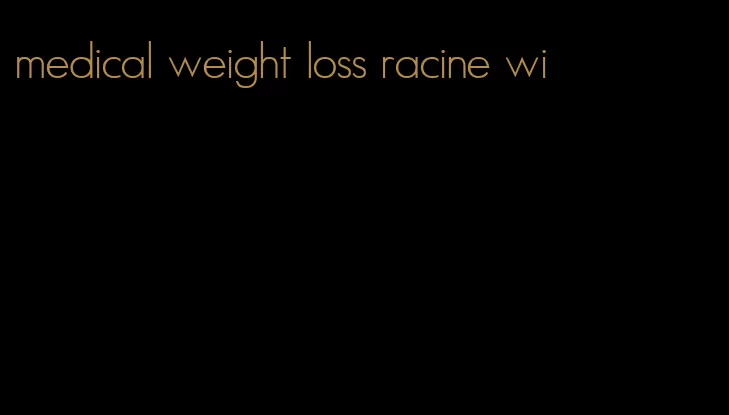 medical weight loss racine wi