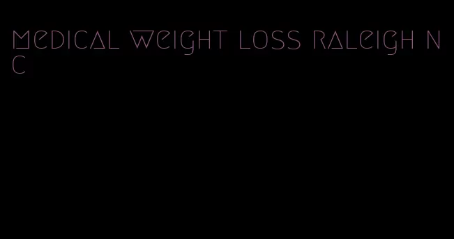 medical weight loss raleigh nc