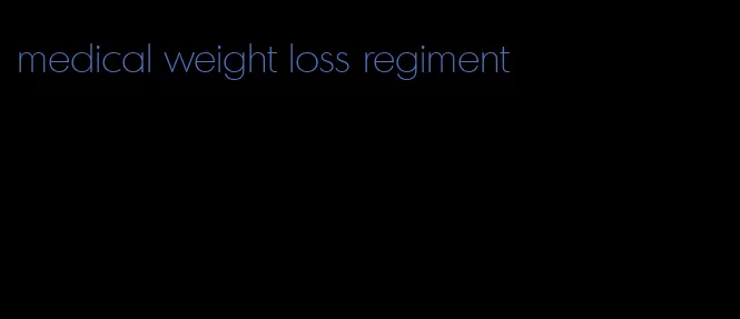 medical weight loss regiment