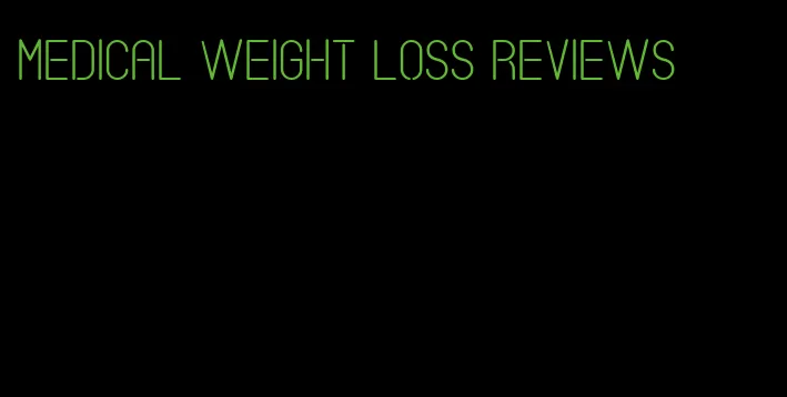 medical weight loss reviews