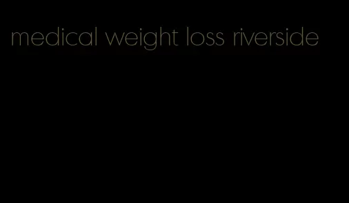 medical weight loss riverside