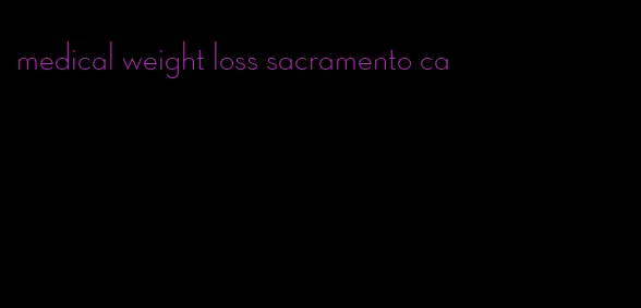 medical weight loss sacramento ca