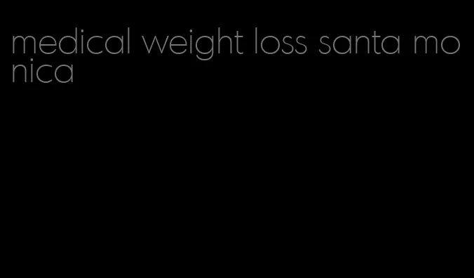 medical weight loss santa monica