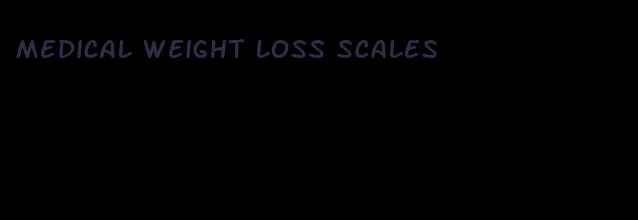 medical weight loss scales