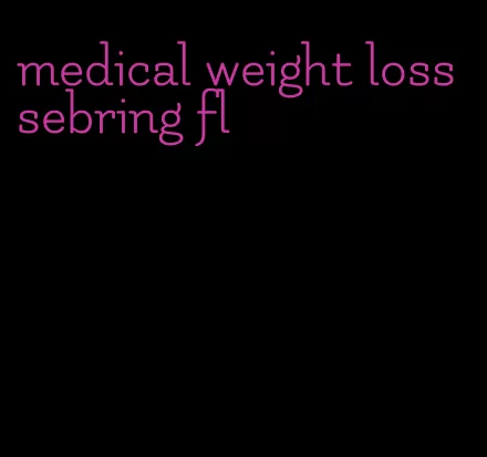 medical weight loss sebring fl