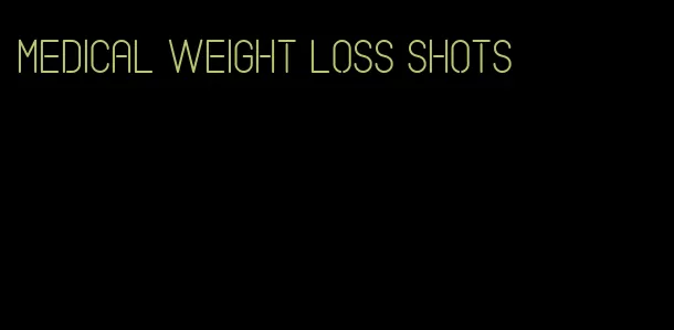 medical weight loss shots