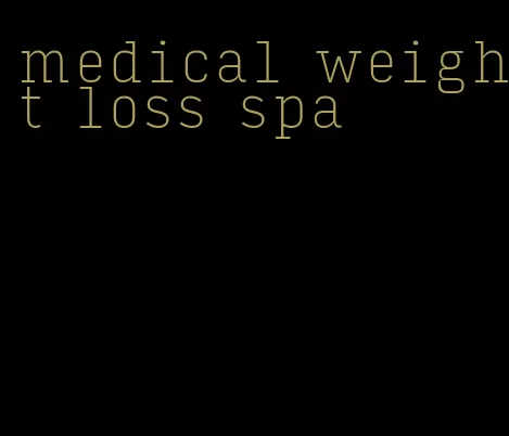 medical weight loss spa