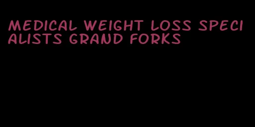 medical weight loss specialists grand forks