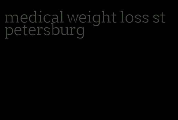 medical weight loss st petersburg