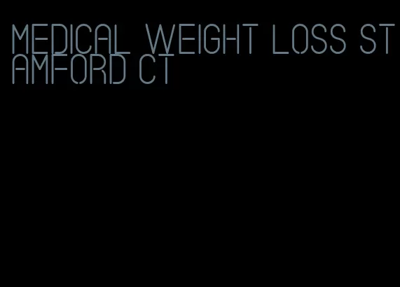 medical weight loss stamford ct