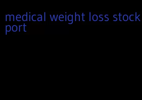 medical weight loss stockport