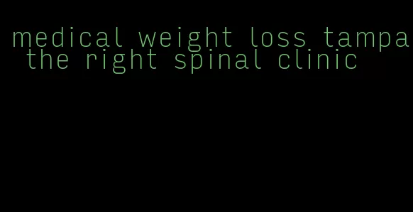 medical weight loss tampa the right spinal clinic