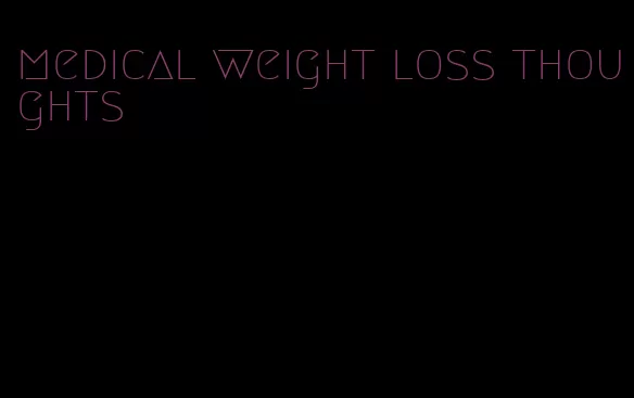 medical weight loss thoughts