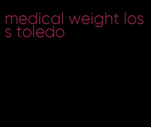 medical weight loss toledo