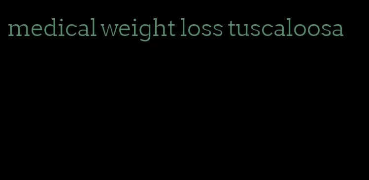 medical weight loss tuscaloosa