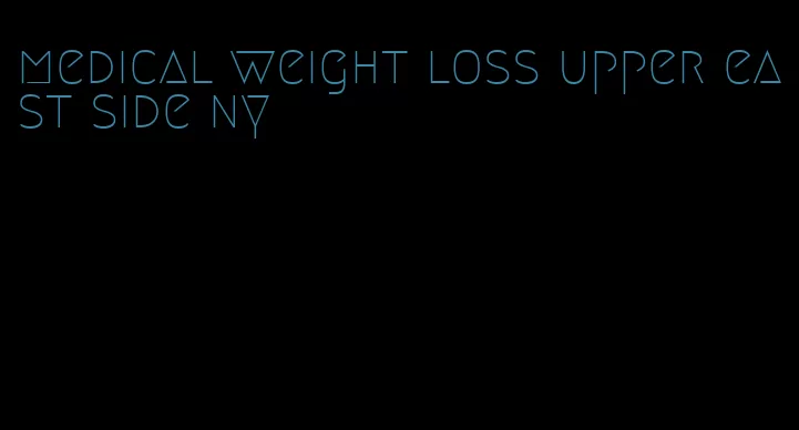 medical weight loss upper east side ny